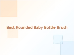 Best Rounded Baby Bottle Brush